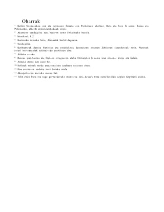 Oharrak
1 Kefalo Sirakus a ko a zen eta Atena s e n finkat u zen Perikles e n aholkuz. Bera eta bere bi se m e , Lisias eta
Pole m a r ko, alder di de m okr a ti koko a k ziren.
2    Akum e n o sen d a gil e a zen, bera r e n se m e Eriksima ko bezal a.
3    Ist miko a k I, 2.
4    Korintoko ist moko hiria, Atena s tik hurbil dago e n a .
5    Send a gil e a .
6  Koriba nt e a k dant z a fren e tiko eta est a sizko a k dantz a t z e n zituzt e n Zibeler e n sazer d o t e a k ziren. Platon e k
est a si intel ekt u a l a k adiera z t e ko era biltz e n ditu.
7    Atikako errek a .
8    Bore a s ipar- haiz e a da, Erekt e o erre g e a r e n alab a Oritiarekin bi se m e izan zituen a : Zete s eta Kalais.
9    Atikako de m o edo auzo bat.
10   Sofist a k mitoa k mod u arrazion al e a n azaltze n saiatz e n ziren.
11   Iliso errek a r e n ondoko iturri bat e ko ninfa.
12   Akropolisa r e n aurre ko muino bat.
13   Tifon ehu n buru et a suge gorpuz ke r a ko mun s t r o a zen, Zeus e k Etna su m e n di a r e n azpian lurper a t u zuen a.
 