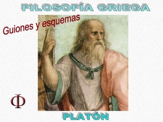 Guiones y esquemas FILOSOFÍA GRIEGA PLATÓN 