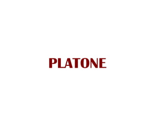 PLATONE
 