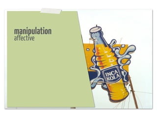 manipulation
affective
 