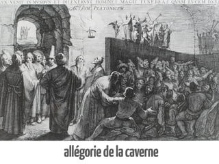 allégorie de la caverne
 