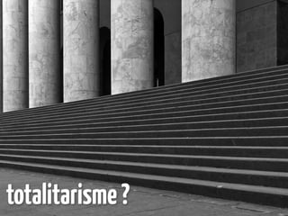 totalitarisme ?
 