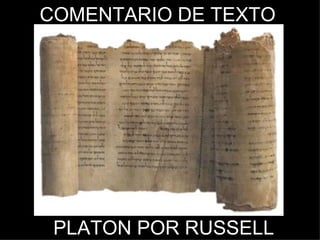 COMENTARIO DE TEXTO PLATON POR RUSSELL 