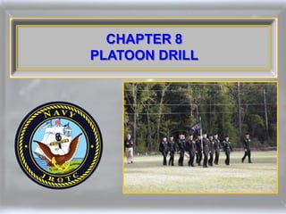 CHAPTER 8
PLATOON DRILL
 