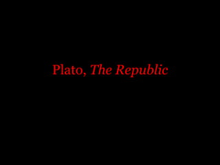 Plato, The Republic
 