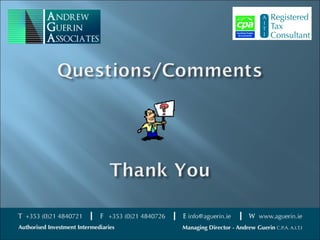 Andrew Guerin Associates-Business
              and Taxation Advisers www.aguerin.ie
21 May 2012           Phone 021-4840721              47
 