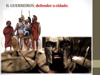 II. GUERREIROS: defenderacidade.
 