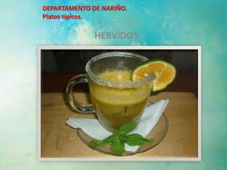 DEPARTAMENTO DE NARIÑO. 
Platos típicos. 
6 
HERVIDOS 
 