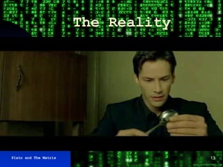 The Reality Plato and The Matrix 