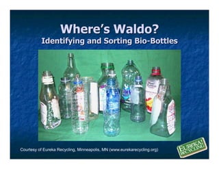 Courtesy of Eureka Recycling, Minneapolis, MN (www.eurekarecycling.org)
 