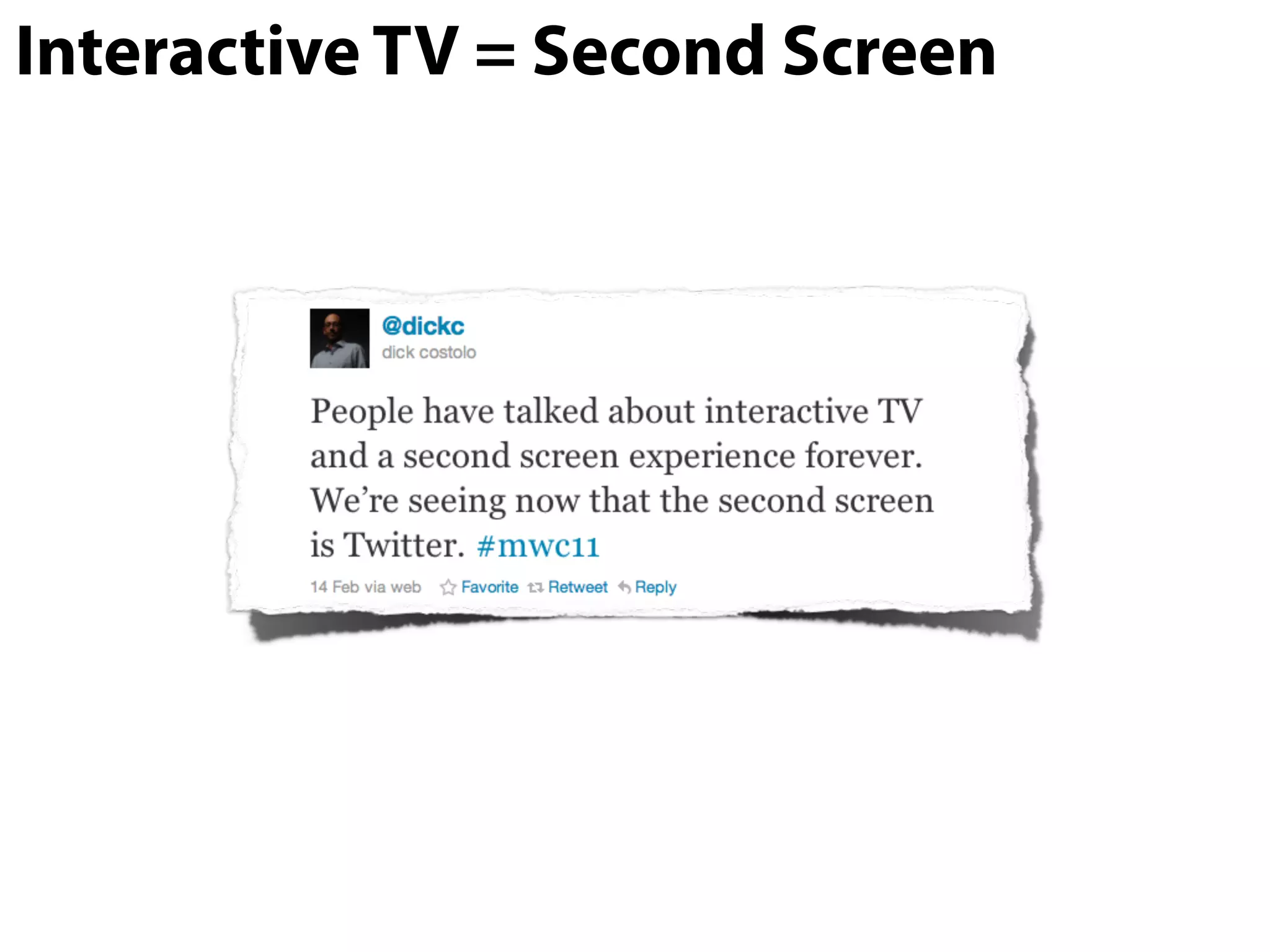 Interactive TV = Second Screen
 
