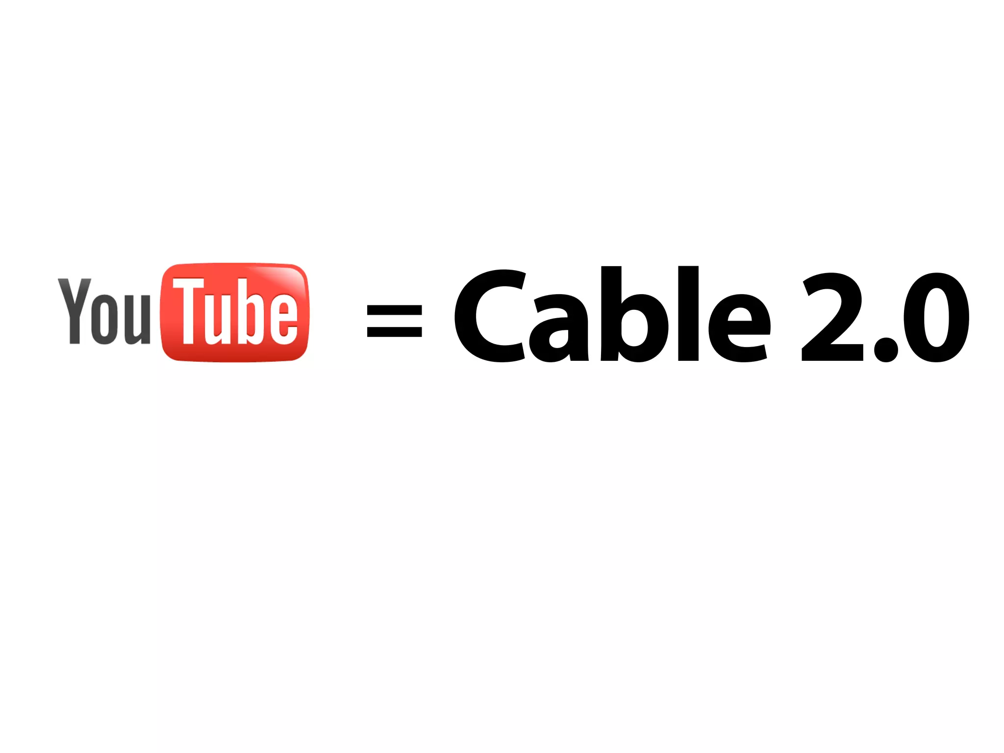 = Cable 2.0
 