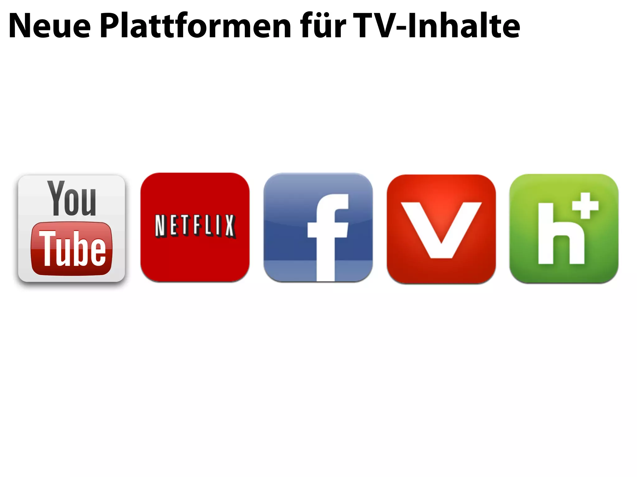 Neue Plattformen für TV-Inhalte
 
