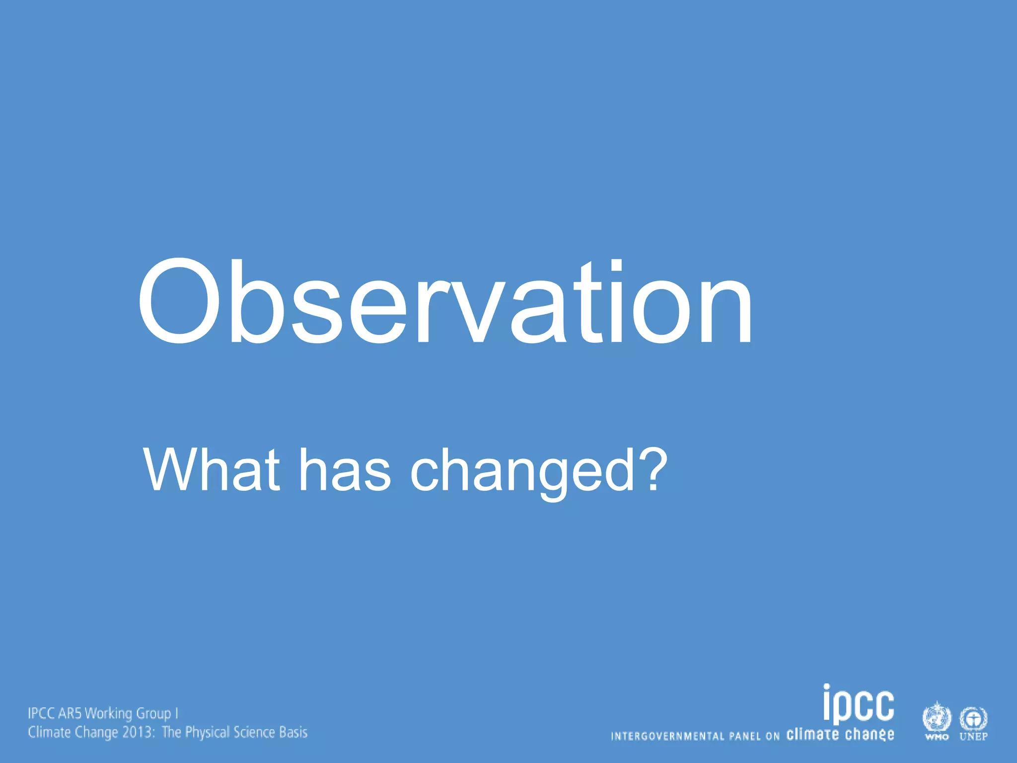 Observation
What has changed?
 