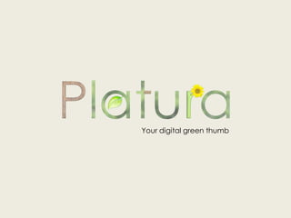 Your digital green thumb

 
