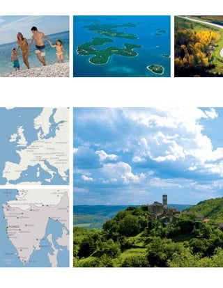 HELSINKI
                                OSLO              STOCKHOLM




    DUBLIN
                           AMSTERDAM
                                           BERLIN      WARSZAVA
             LONDON
                            BRUXELLES
                       FRANKFURT             PRAHA
                        PARIS
                            MUNCHEN        WIEN     BRATISLAVA
                                                       BUDAPEST
                               BERN
                               LJUBLJANA          ZAGREB
                          MILANO POREČ                     BEOGRAD
                                                      SARAJEVO



             MADRID                         ROMA
LISBOA

                                                           ATHENS




               TRIESTE
VENEZIA                                           LJUBLJANA


               KOPER
   PLOVANIJA / KAŠTEL           PASJAK
                                               RUPA
 UMAG                                                  ZAGREB
    BUJE                    BUZET
    MOTOVUN
 NOVIGRAD
          VIŽINADA                                OPATIJA
                                                        RIJEKA

                        PAZIN
    POREČ
   FUNTANA
   VRSAR   BADERNA

     ROVINJ
                                   LABIN


                                       RABAC
              VODNJAN

 BRIJUNI
                 PULA
ADRIATIC                MEDULIN
  SEA
 