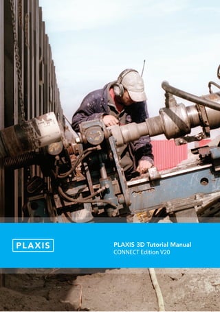 PLAXIS 3D Tutorial Manual
CONNECT Edition V20
 