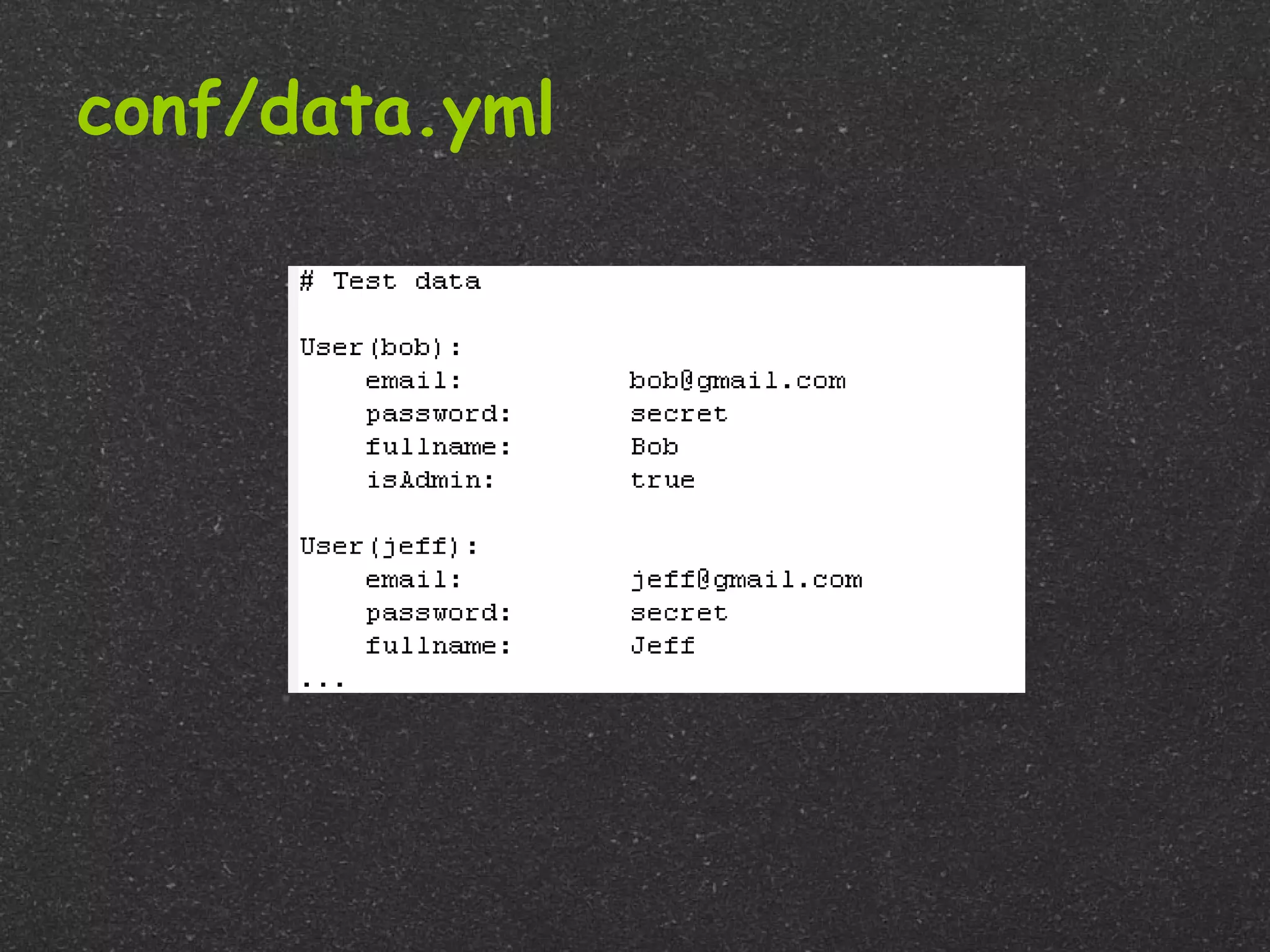 conf/data.yml
 