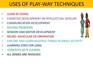 Play way tech for elementary teaching | PPTX