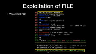 • We control PC !
Exploitation of FILE
39
 