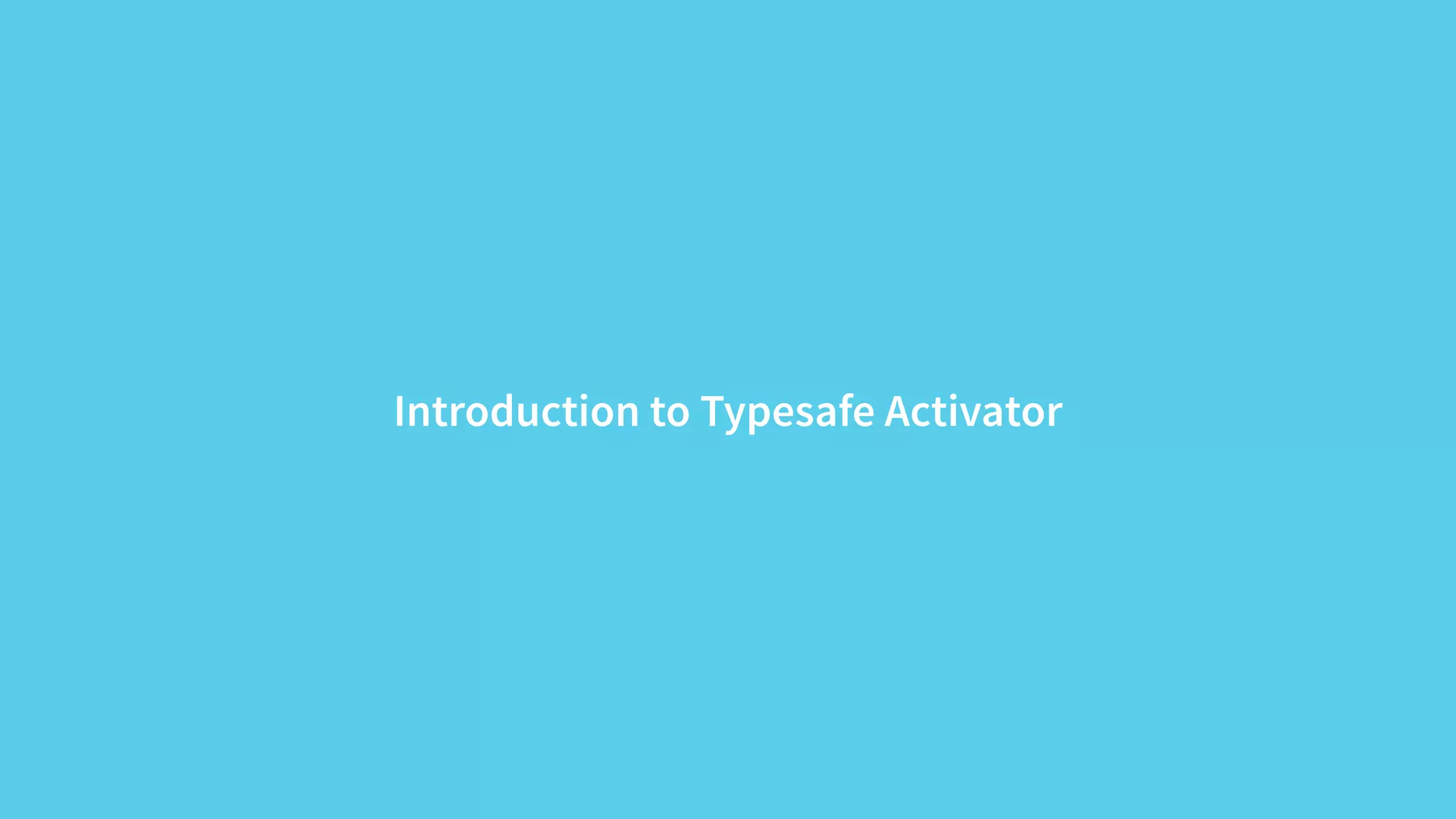 Introduction to Typesafe Activator 
 