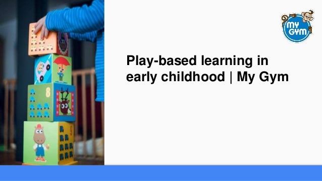Play-based learning in
early childhood | My Gym
 