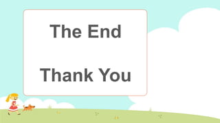 The End
Thank You
 