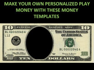 play money personalized templates