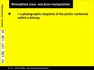 Play with Pixels, Bitmap Manipulation with Flash! -  Koen De Weggheleire