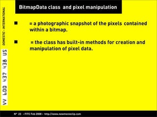 Play with Pixels, Bitmap Manipulation with Flash! -  Koen De Weggheleire