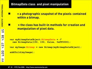 Play with Pixels, Bitmap Manipulation with Flash! -  Koen De Weggheleire