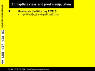 Play with Pixels, Bitmap Manipulation with Flash! -  Koen De Weggheleire