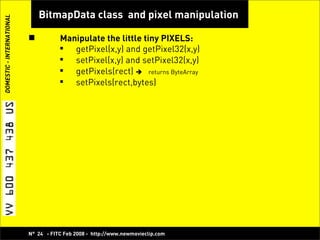 Play with Pixels, Bitmap Manipulation with Flash! -  Koen De Weggheleire
