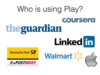 Who is using Play?
 