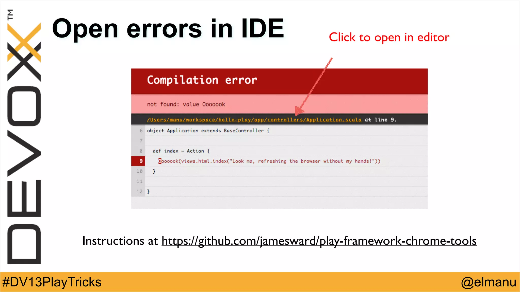Open errors in IDE

Click to open in editor

Instructions at https://github.com/jamesward/play-framework-chrome-tools
#DV13PlayTricks

@elmanu

 