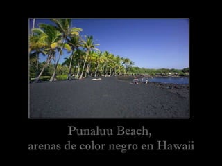 Punaluu Beach,  arenas de color negro en Hawaii 
