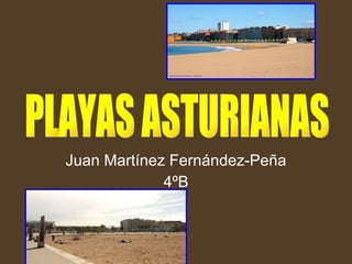 Juan Martínez Fernández-Peña 4ºB PLAYAS ASTURIANAS 