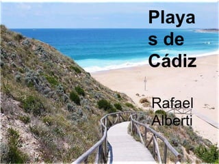 Este álbum de fotos 
contiene ejemplos de 
páginas para comenzar. 
Playa 
s de 
Cádiz 
Para agregar sus propias 
páginas, haga clic en la 
pestaña Inicio y después 
en la galería Nueva 
diapositiva. 
Rafael 
Alberti 
 
