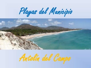 Playas del Municipio  Antolín del Campo 