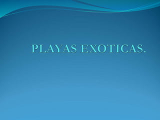 Playas exoticas