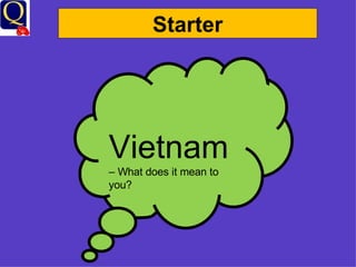 Starter Vietnam  – What does it mean to you? 