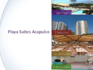 Playa Suites Acapulco
 