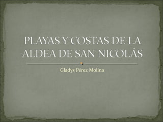 Gladys Pérez Molina
 