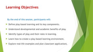 Play-Based Learning in Early Childhood Education | PPTX