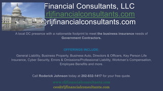 RLJ Financial Consultants, LLC
www.rljfinancialconsultants.com
ceo@rljfinancialconsultants.com
 