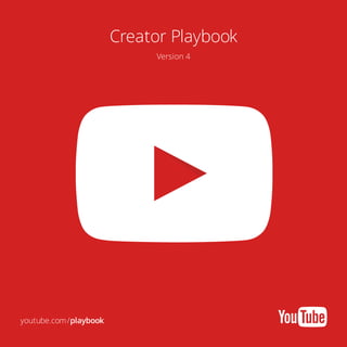 Creator Playbook
Version 4

youtube.com/playbook

 