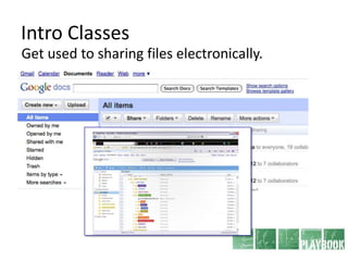 Intro Classes<br />Get used to sharing files electronically.<br />