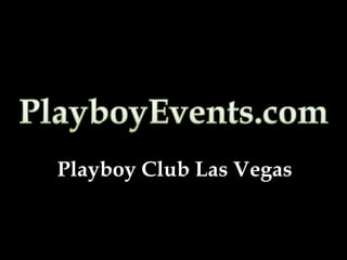 Playboy Club Las Vegas
 