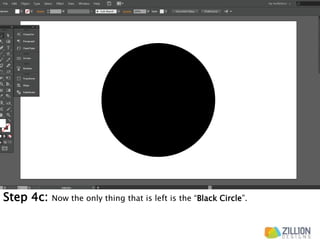 Step 4c: Now the only thing that is left is the “Black Circle”.
 