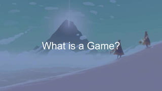 What is a Game?
 